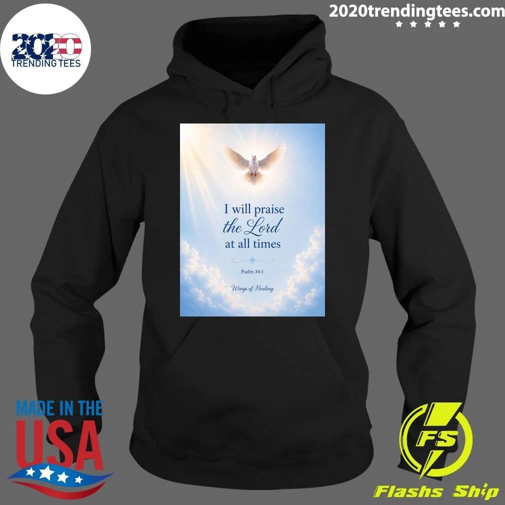 I Will Praise The Lord At All Times Wings Of Healing Shirt