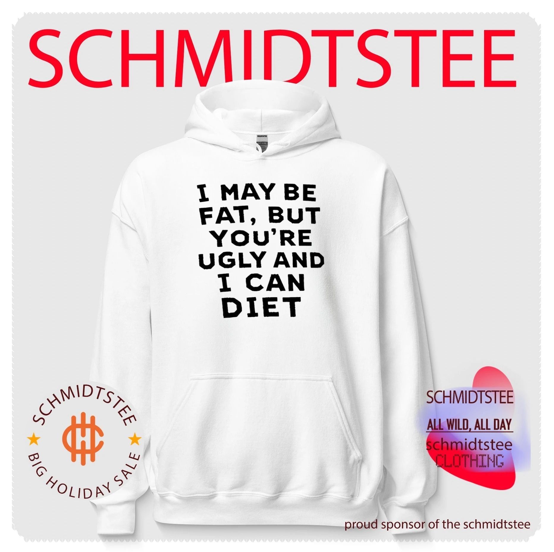 I may be fat but you’re ugly and I can diet shirt