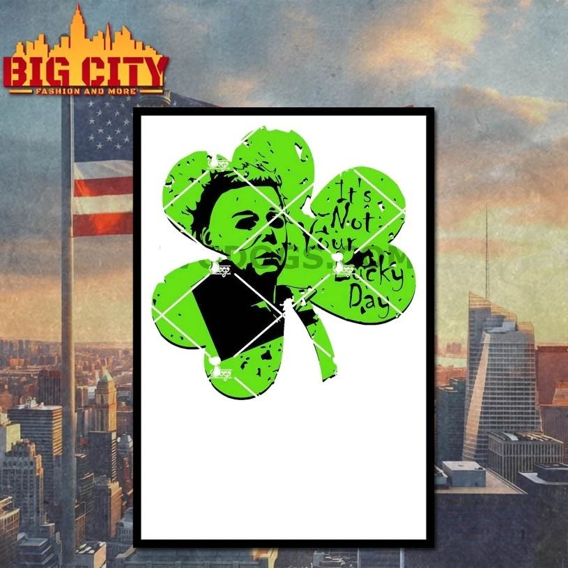 Its Not Your Lucky Day Shamrock Michael Myers St Patrick’s Day T-shirt