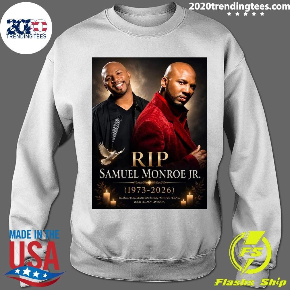Rip Samuel Monroe Jr. 1973-2026 Beloved Son Devoted Father Faithful Friend Shirt