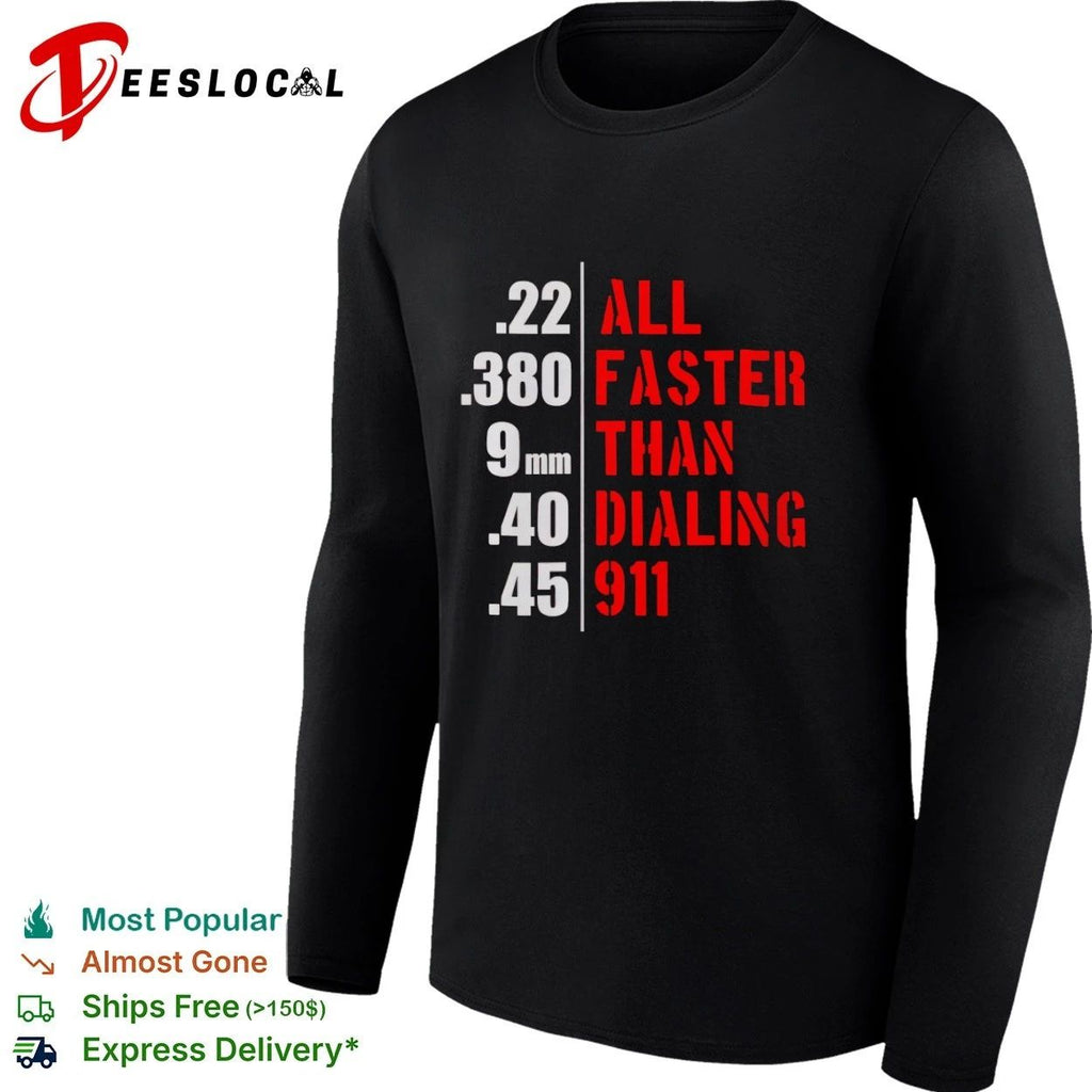 All Faster Than Dialing 911 T-shirt