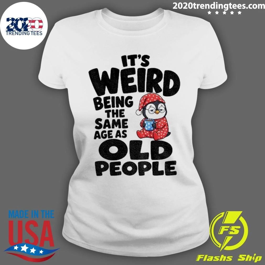 Penguin Coffee Mug Gift It’s Weird Being The Same Age As Old People Shirt