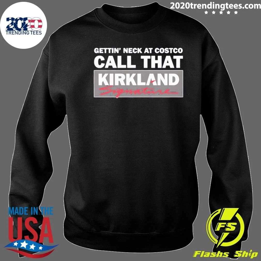 Gettin’ Neck At Costco Call That Kirkland Signature Shirt