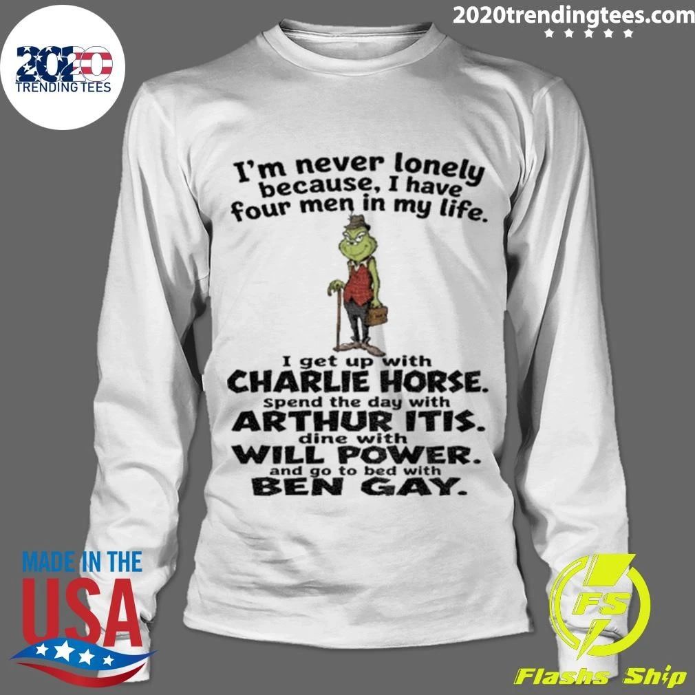 Grinch I’m Never Lonely Because I Have Four Men In My Life Shirt