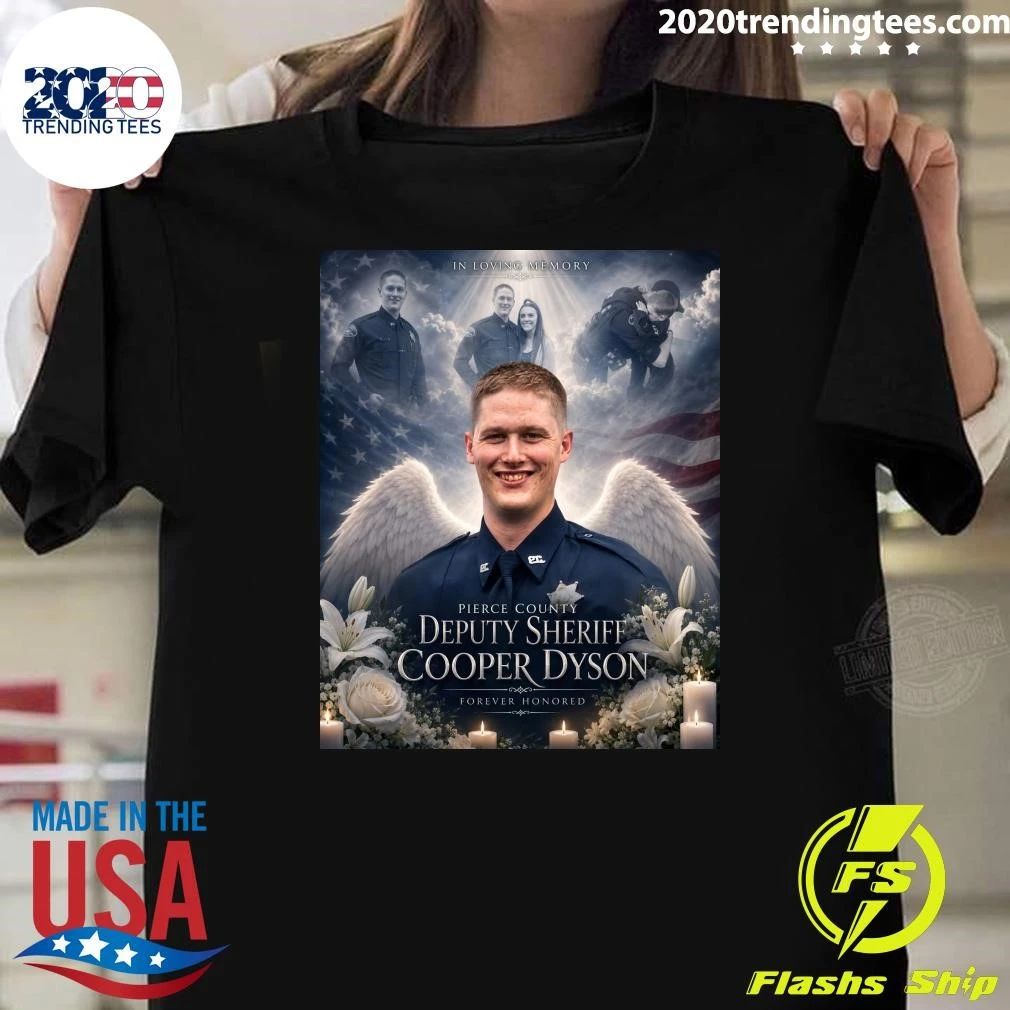 In Loving Memory Pierce County Deputy Sheriff Cooper Dyson Forever Honored Shirt