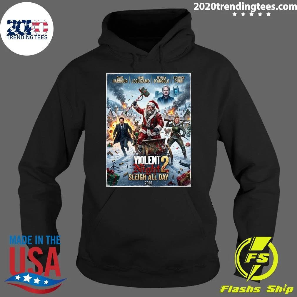 Violent Night 2 Sleigh All Day 2026 Christmas Shirt