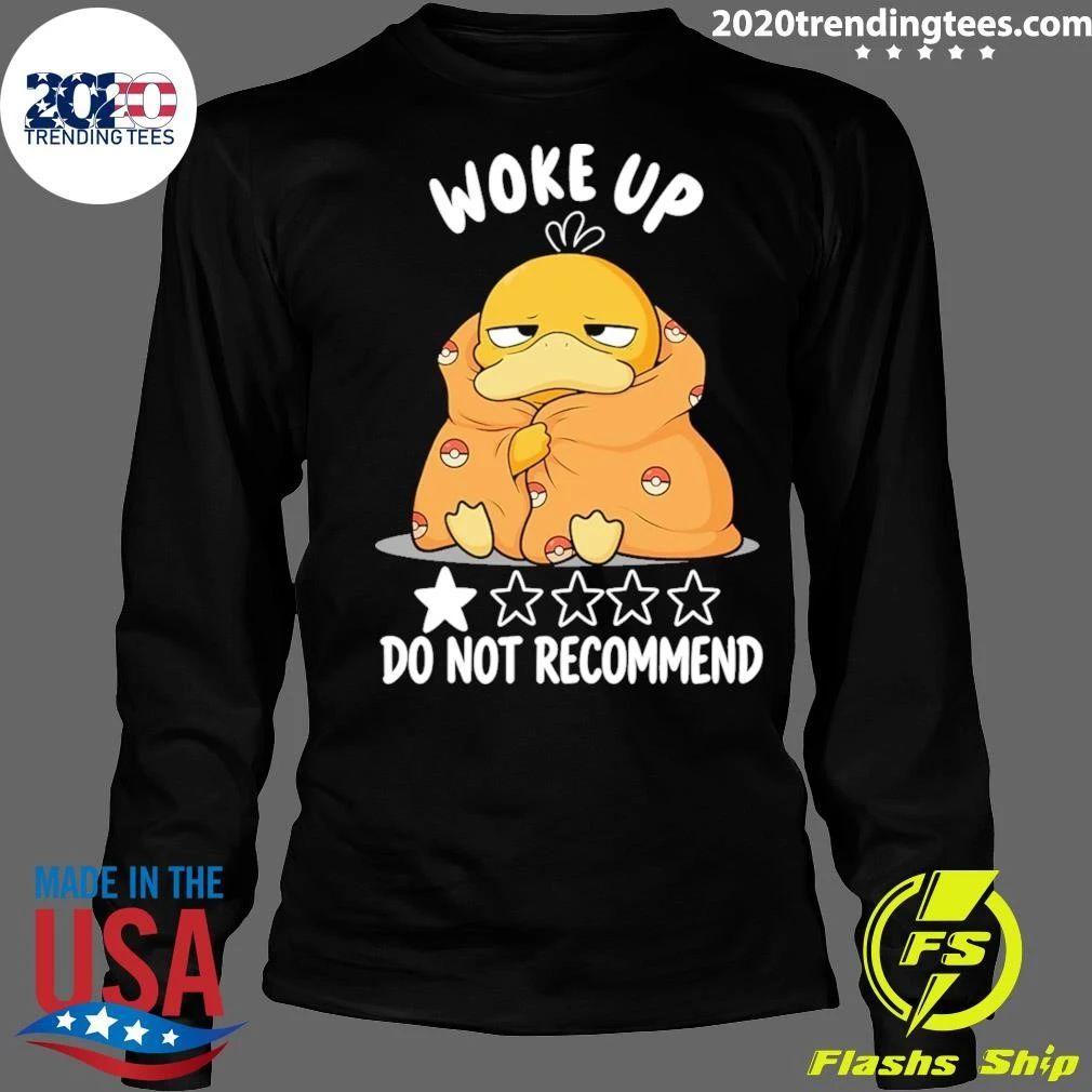Psyduck Woke Up Do Not Recommend Shirt
