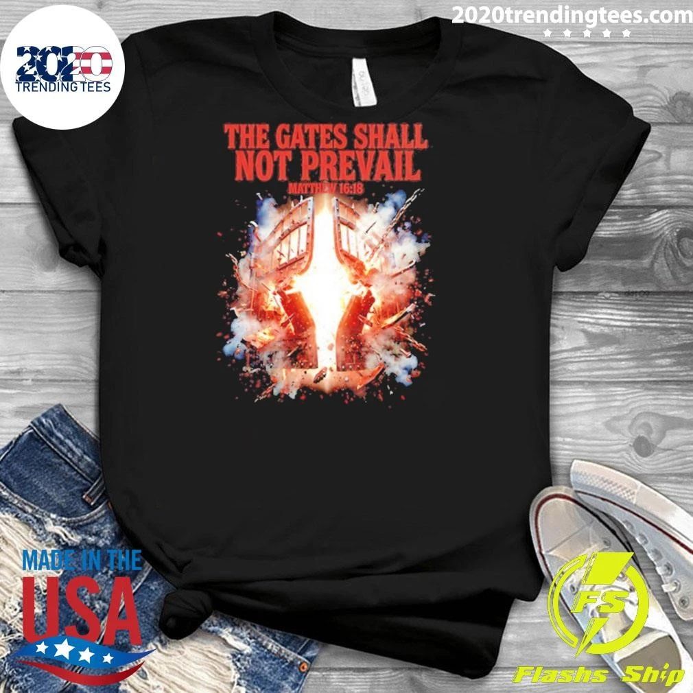The Gates Shall Not Prevail Matthew 16 18 Shirt