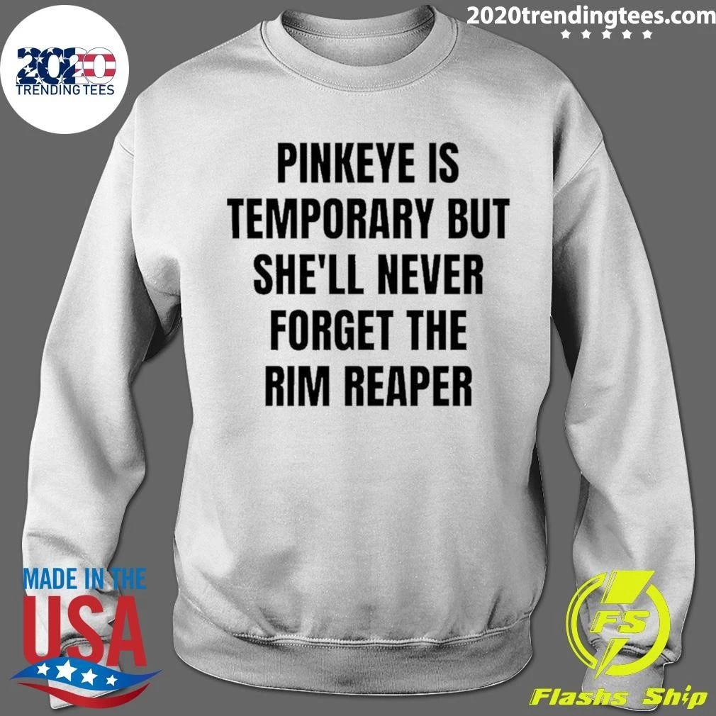 Pinkeye Is Temporary But She’ll Never Forget The Rim Reaper Shirt