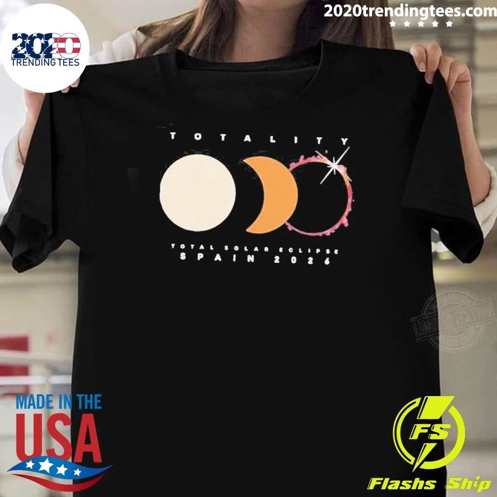 Totality Total Solar Eclipse Spain August 12 2026 Shirt