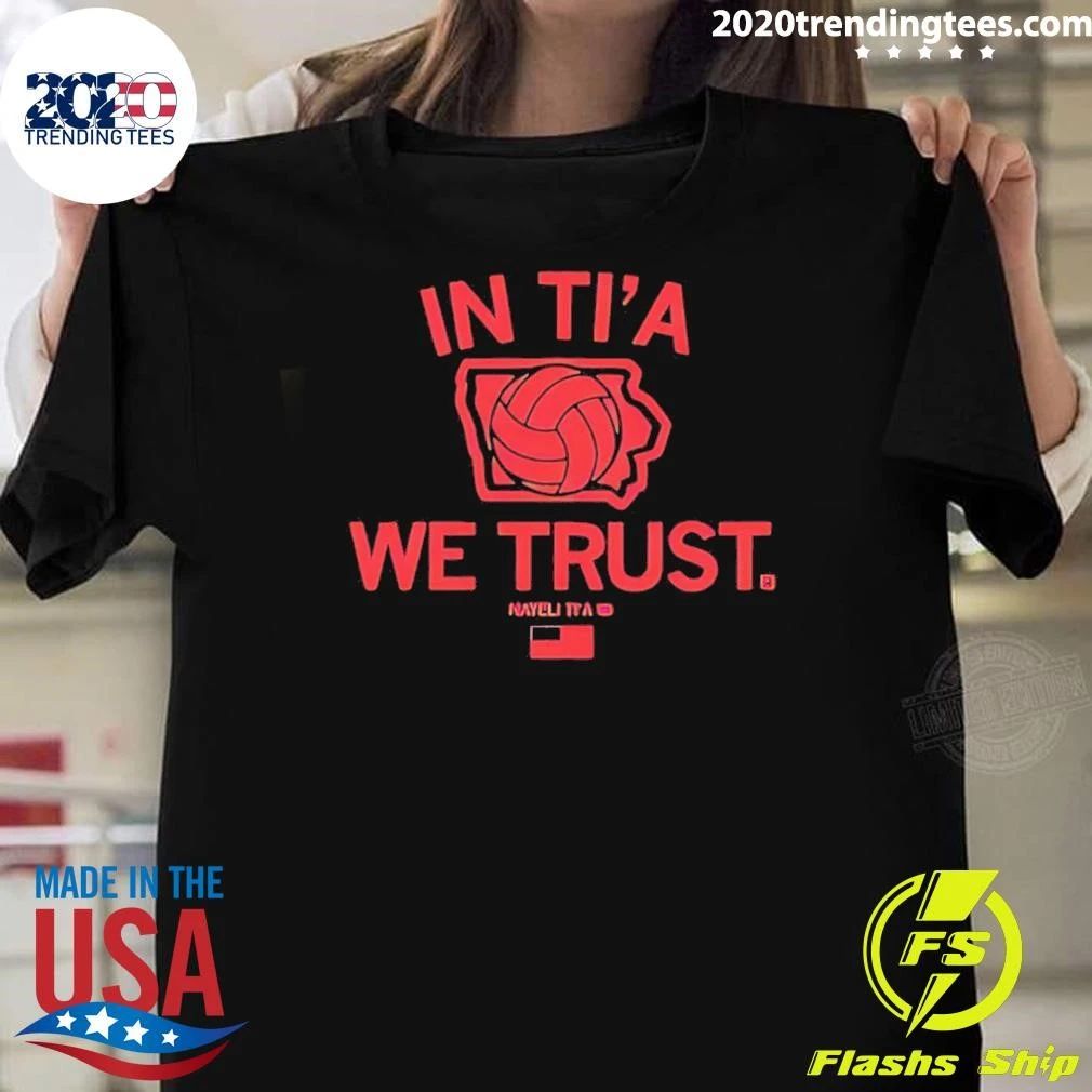 In Ti’a We Trust Nayeli Ti’a Iowa State Cyclones Shirt