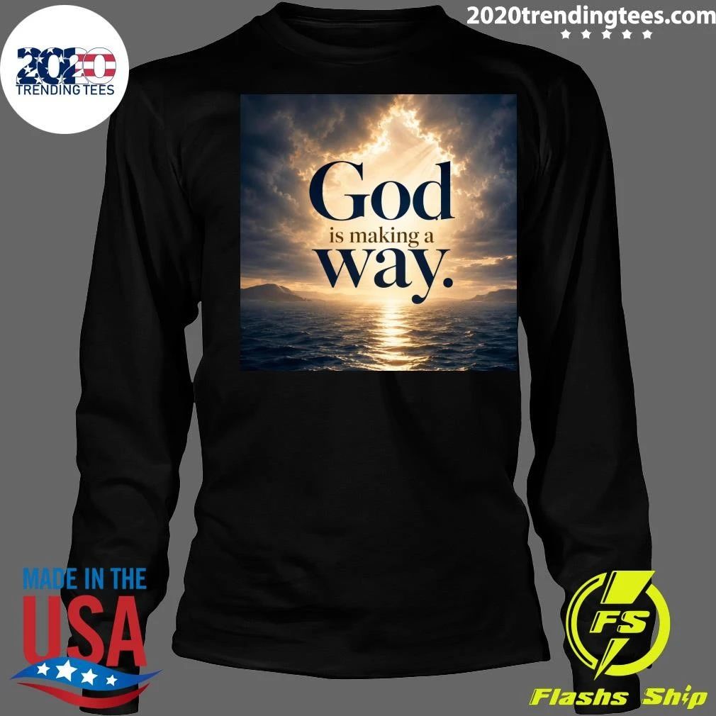 God Is Making A Way Shirt