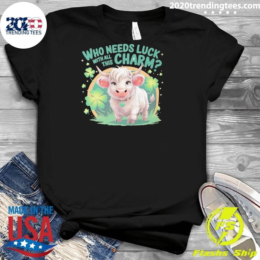 Who Needs Luck with All This Charm Highland Cow Shirt
