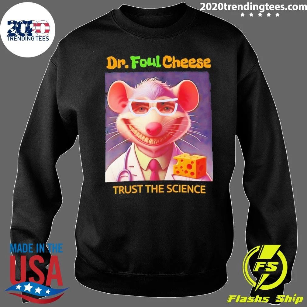 Dr. Fauci Dr Foulcheese Trust The Science Shirt