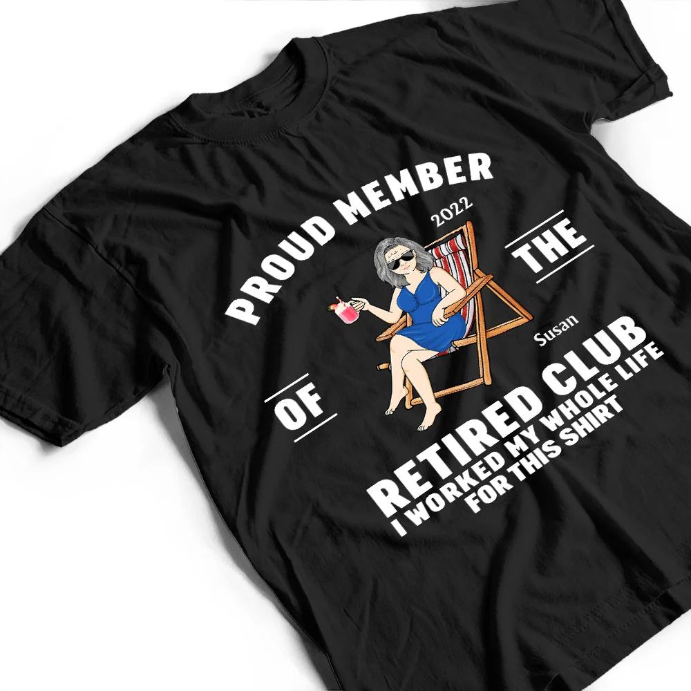 Proud Member Of The Retired Club - Personalized T Shirt