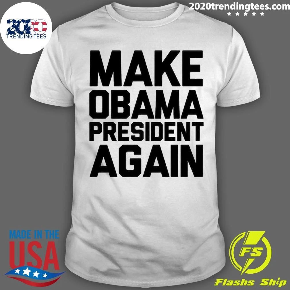 Make Obama President Again Shirt