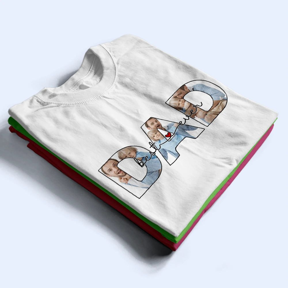 Custom Photo Best Dad Ever No 1 Dad - Personalized T Shirt