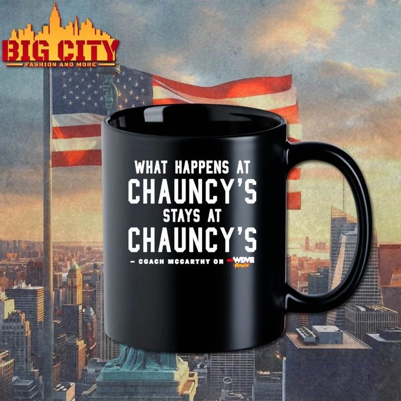 What Happens At Chauncey’s Stays At Chauncey T-shirt