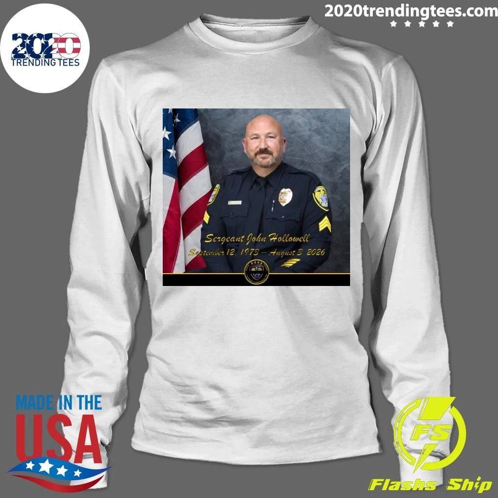 Rip Sergeant John Hollowell September 12, 1973 – August 3, 2026 Shirt