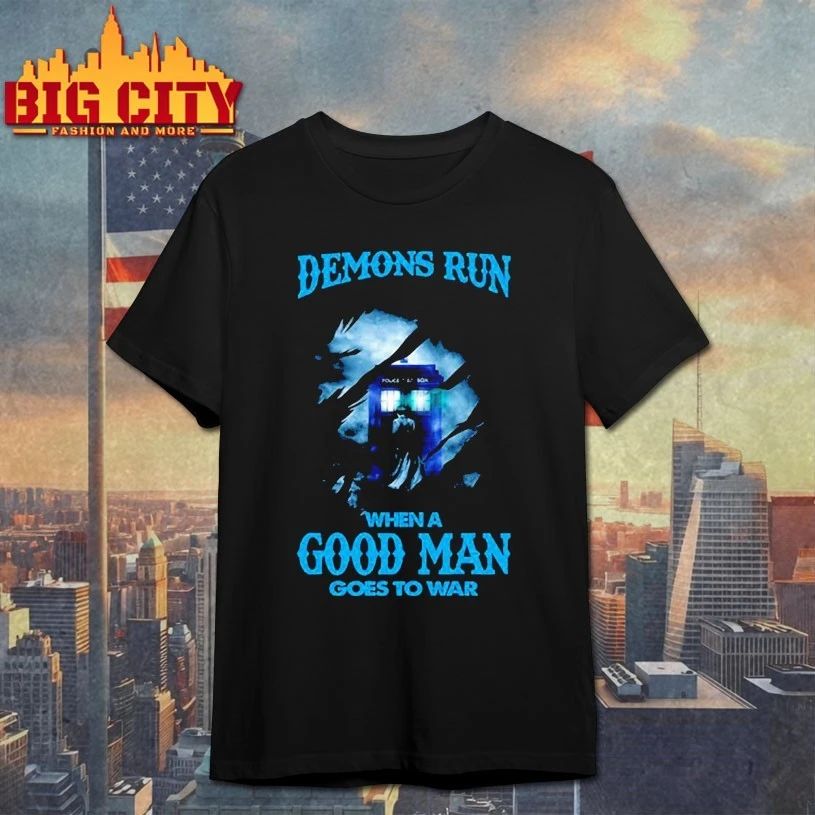 Demons Run When A Good Man Goes To War Doctor Who t-shirt