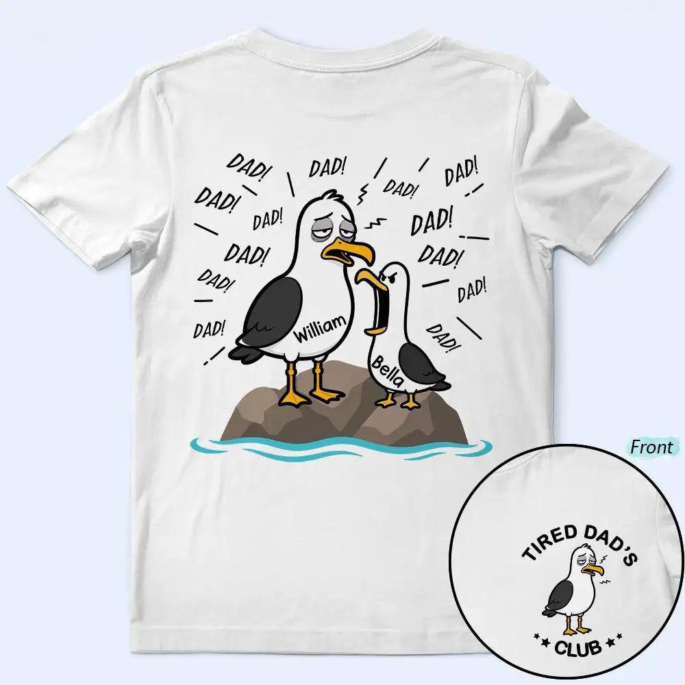 Tired Seagull Dad Papa Club - Personalized T Shirt