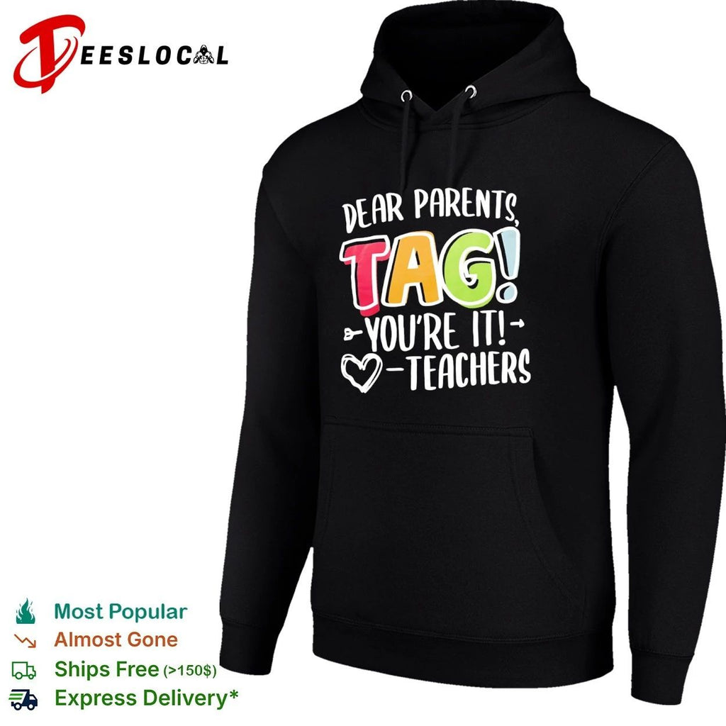 Dear Parents Tag You Are It Teachers teacher appreciation T-shirt