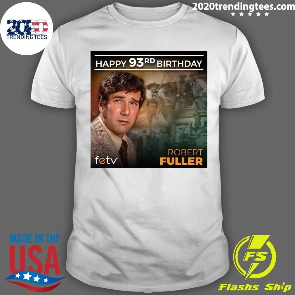 Happy birthday, Robert Fuller Shirt