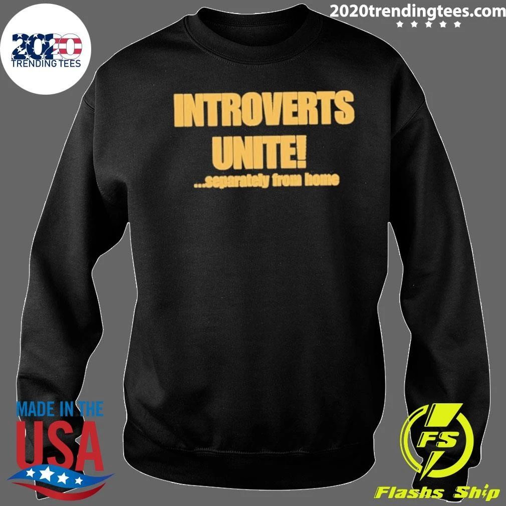 Introverts Unite Separately From Home Shirt
