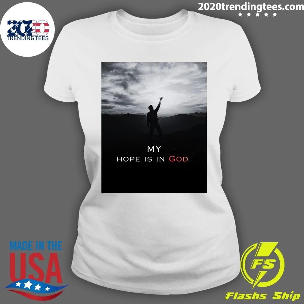My Hope Is In God Shirt