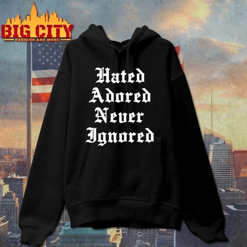 Hated Adored Never Ignored T-shirt