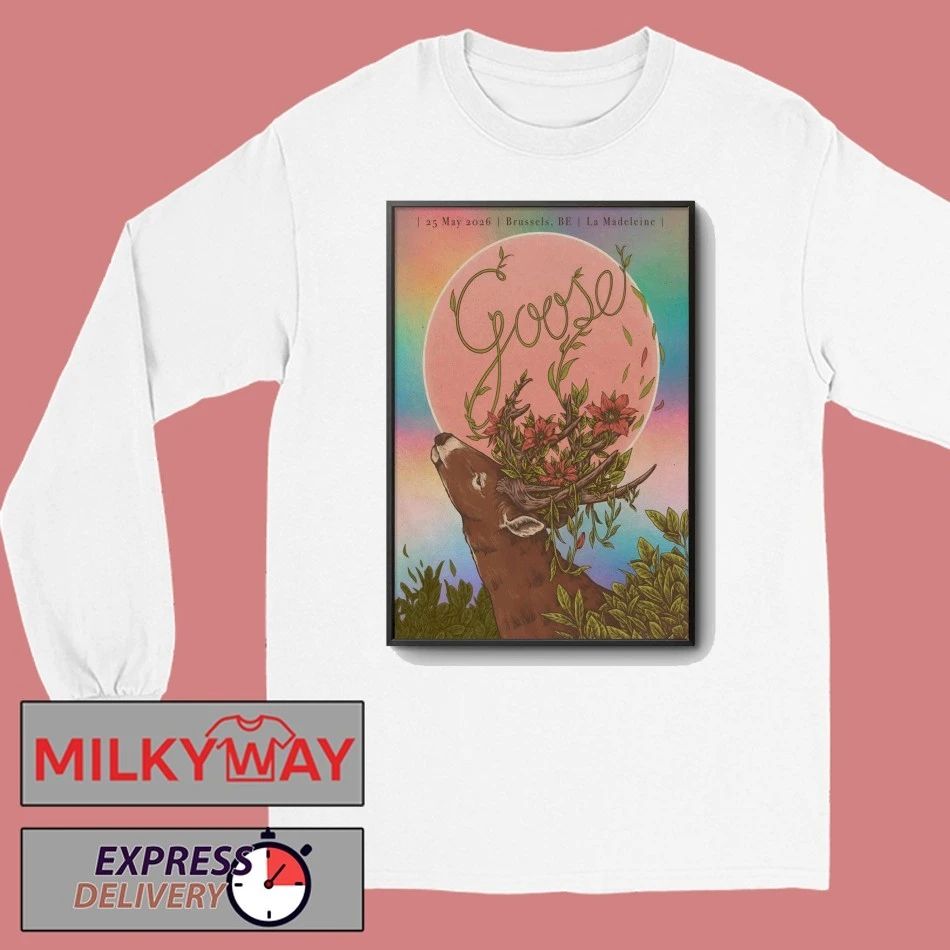 Goose In Brussels BE On May 25 2026 Poster shirt