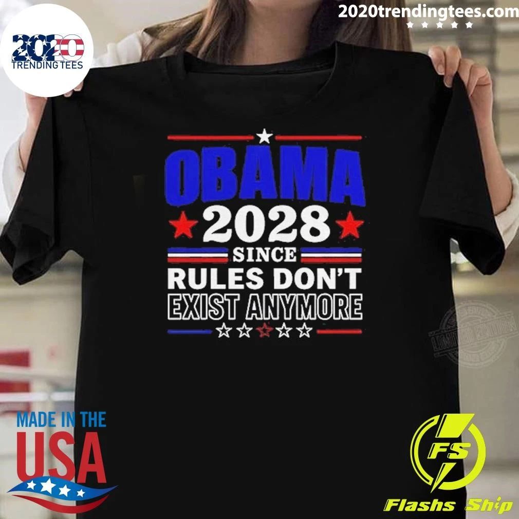 Barack Obama President Funny Slogan 2028 Since Rules Don’t Exist Anymore Humor Political Shirt