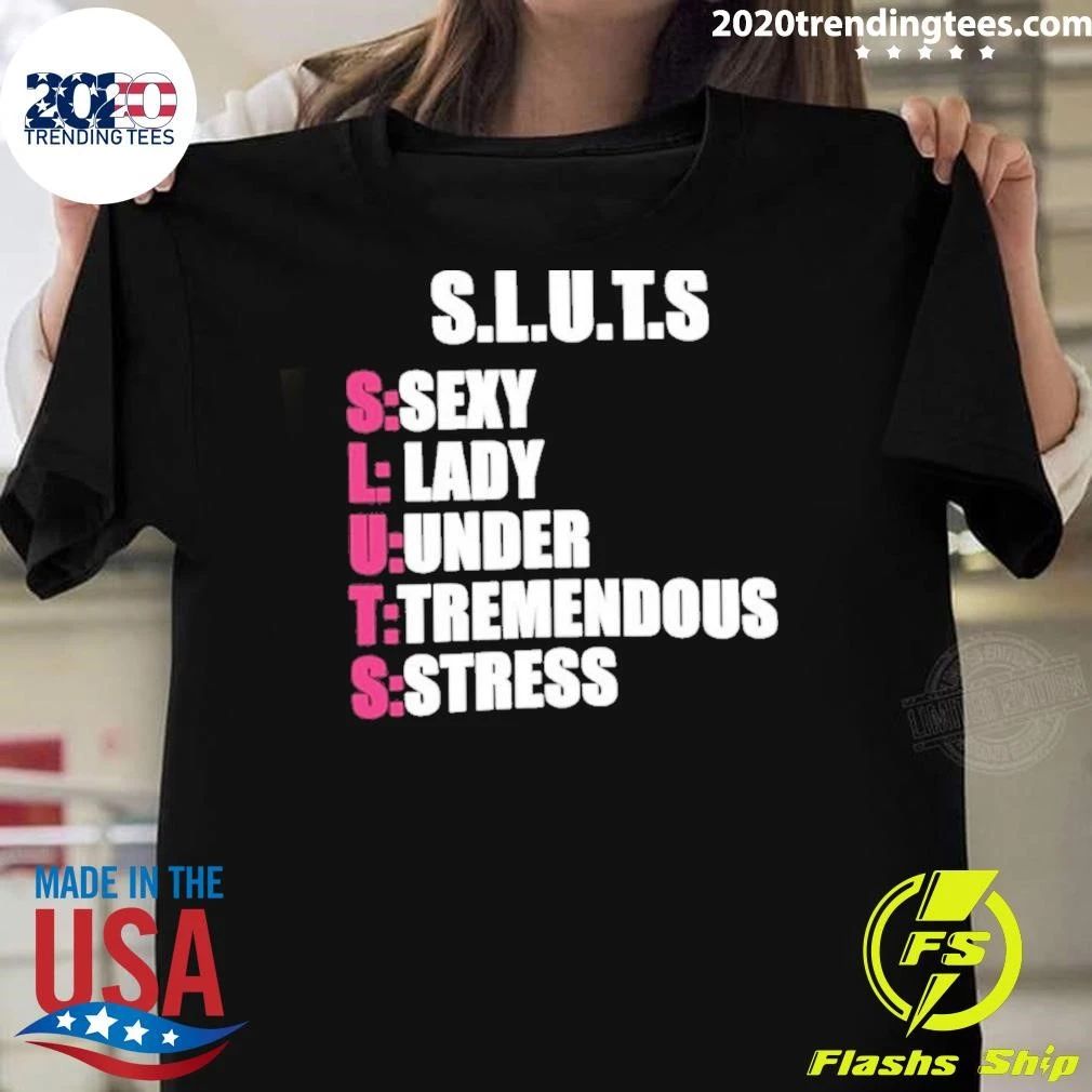 Sluts Sexy Lady Under Tremendous Stress Shirt