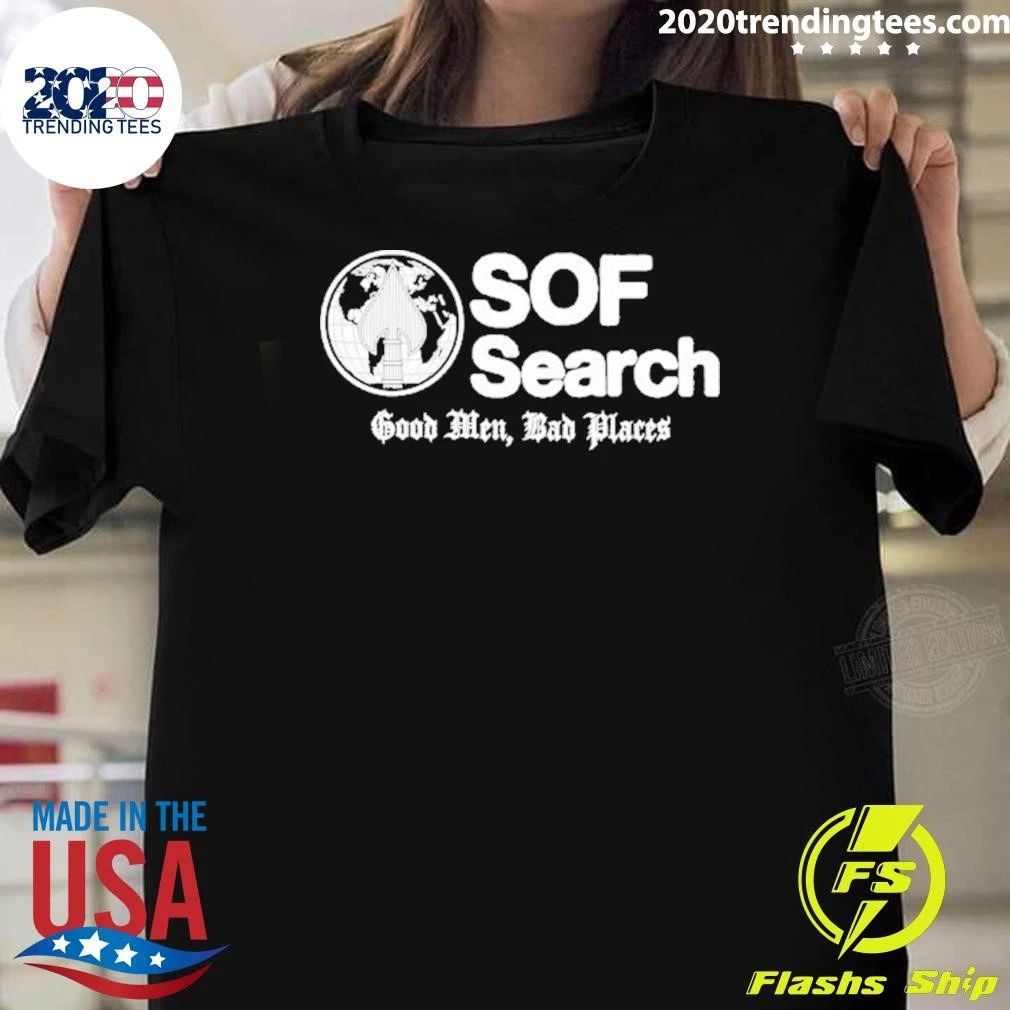 Sof Search Good Men Bad Places Shirt