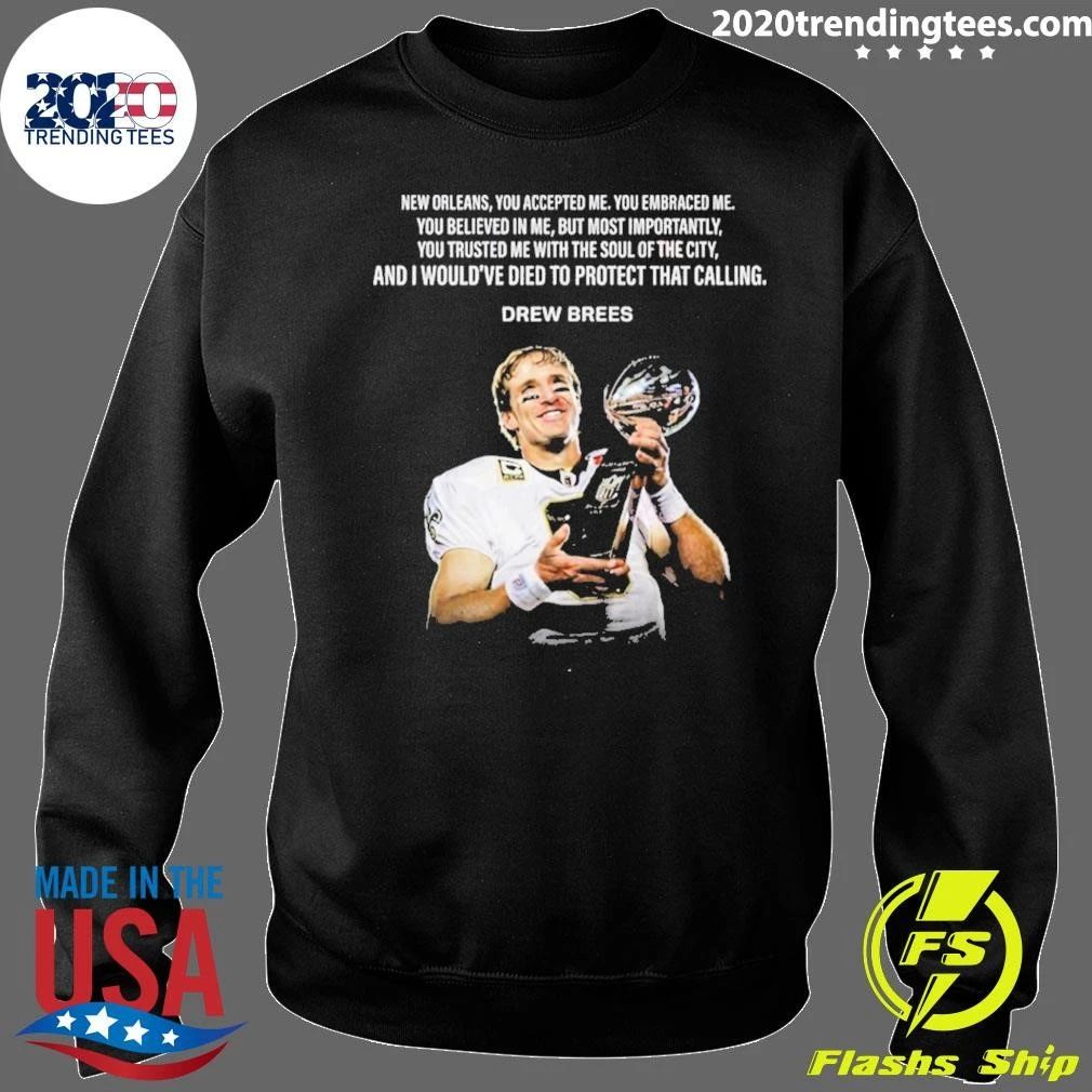 Drew Brees New Orleans You Accepted Me Shirt