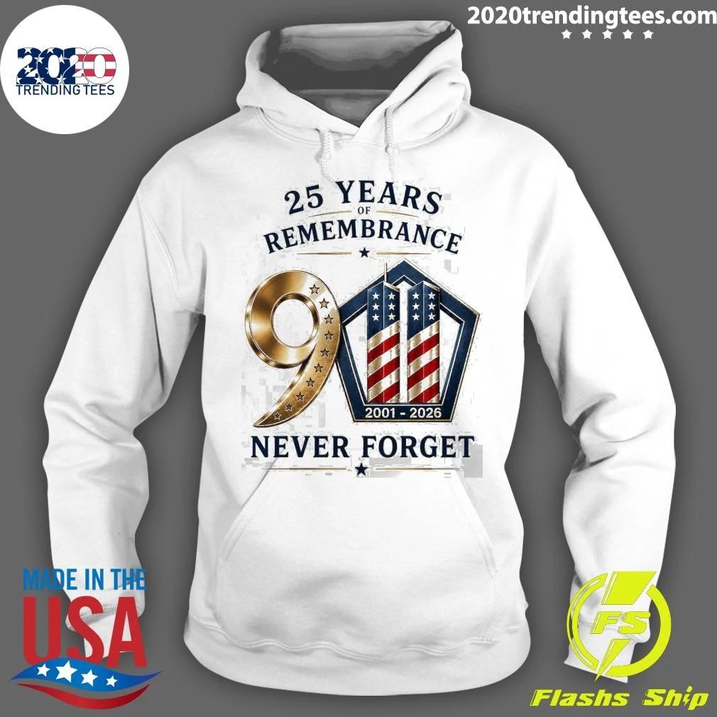 25 Years Remembrance 9 2001-2026 Never Forget Shirt