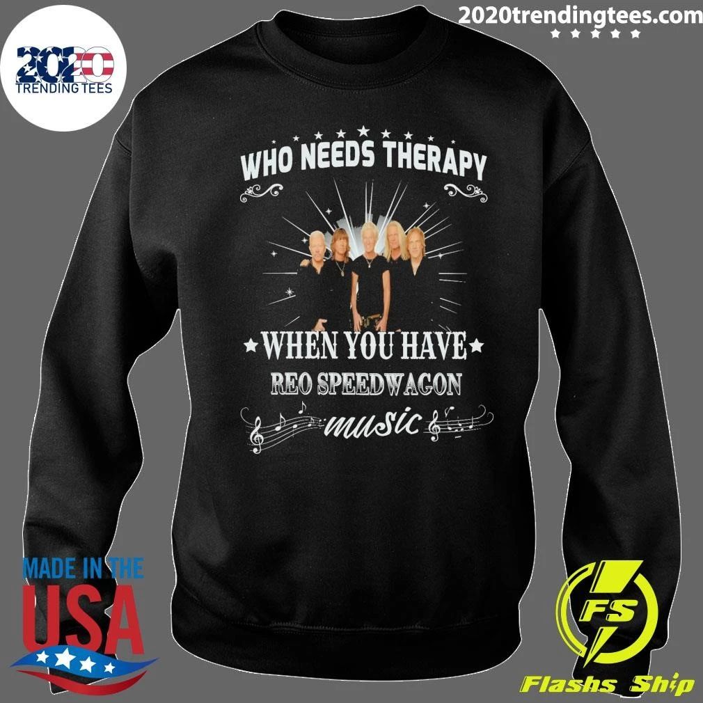 Who Needs Therapy When You Have Reo Speedwagon Retro Music Shirt