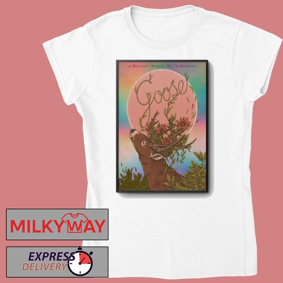 Goose In Brussels BE On May 25 2026 Poster shirt
