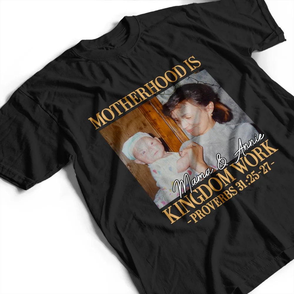 Custom Photo Fatherhood Is Kingdom Work - Personalized T Shirt