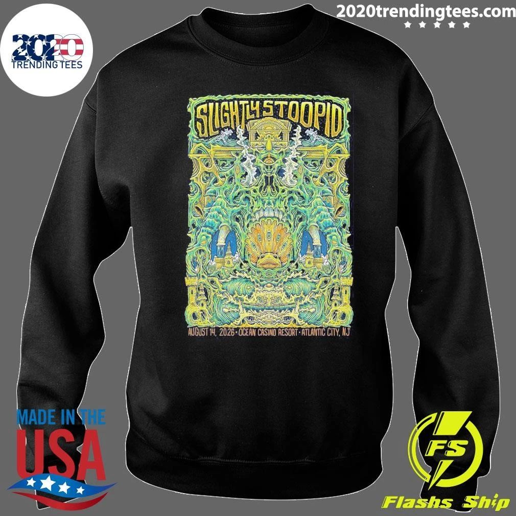 Slightly Stoopid Ocean Casino Resort In Atlantic City NJ August 14 2026 Shirt