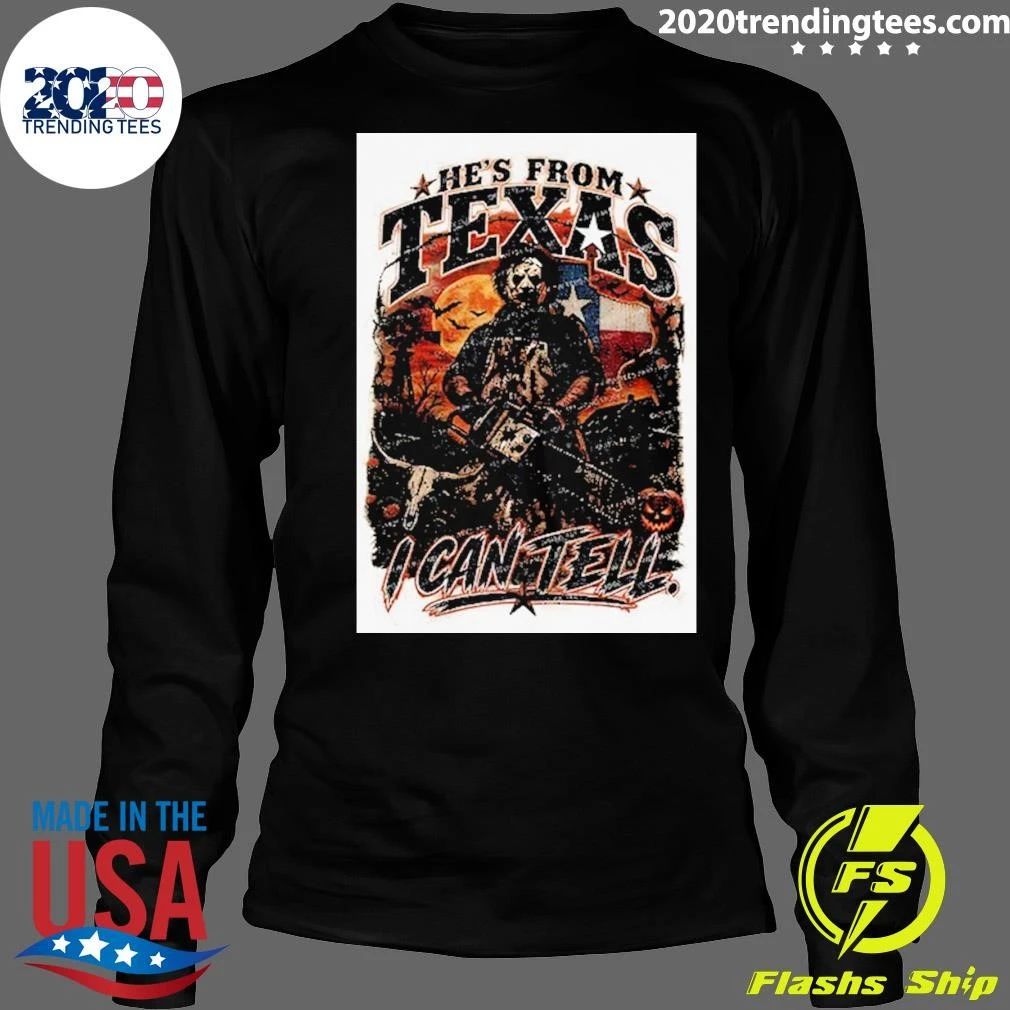 Chainsaw Horror Halloween Slasher He’s From Texas I Can Tell Shirt