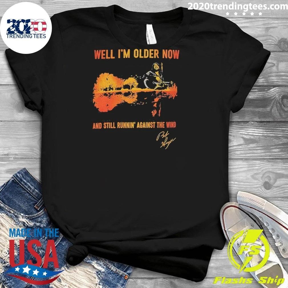 Seger Well I’m Older Now I’m Still Running Against The Wind Signature Shirt
