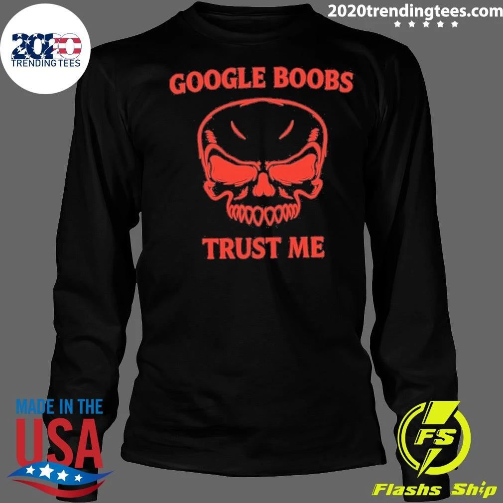 Google Boobs Trust Me Funny Humor Skull Shirt