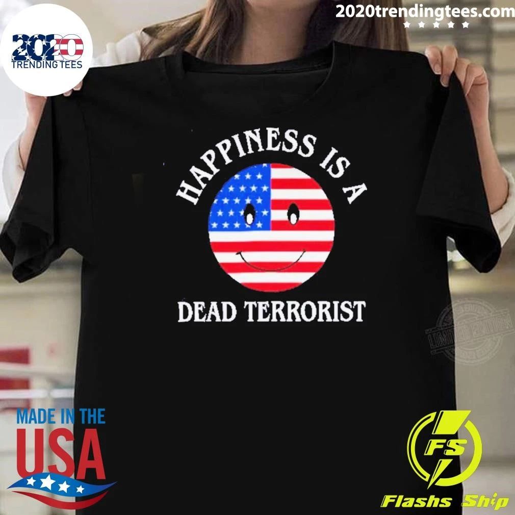 Happiness Is A Dead Terrorist American Flag Smiley Shirt