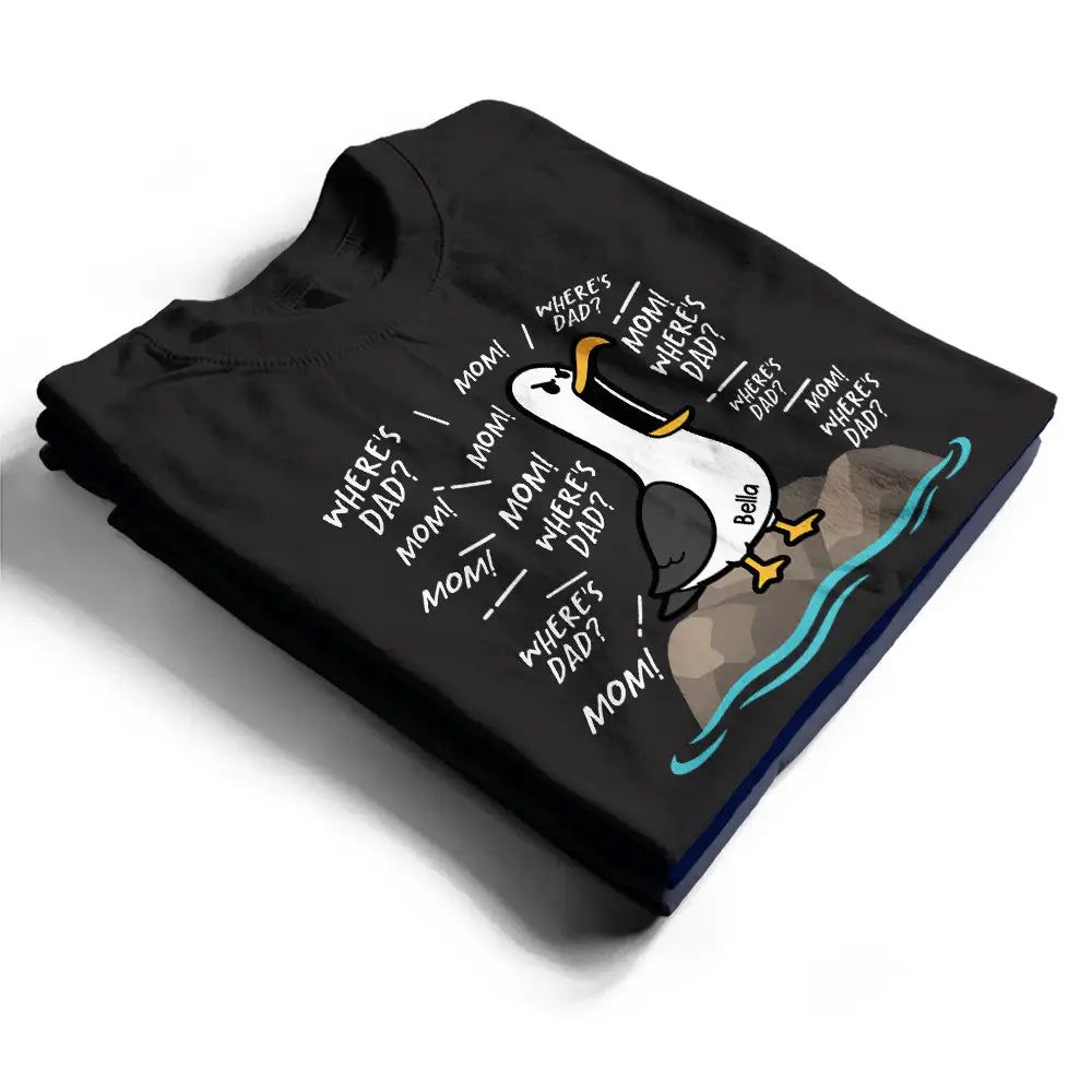 Funny Seagull Dad Where's Mom - Personalized T Shirt