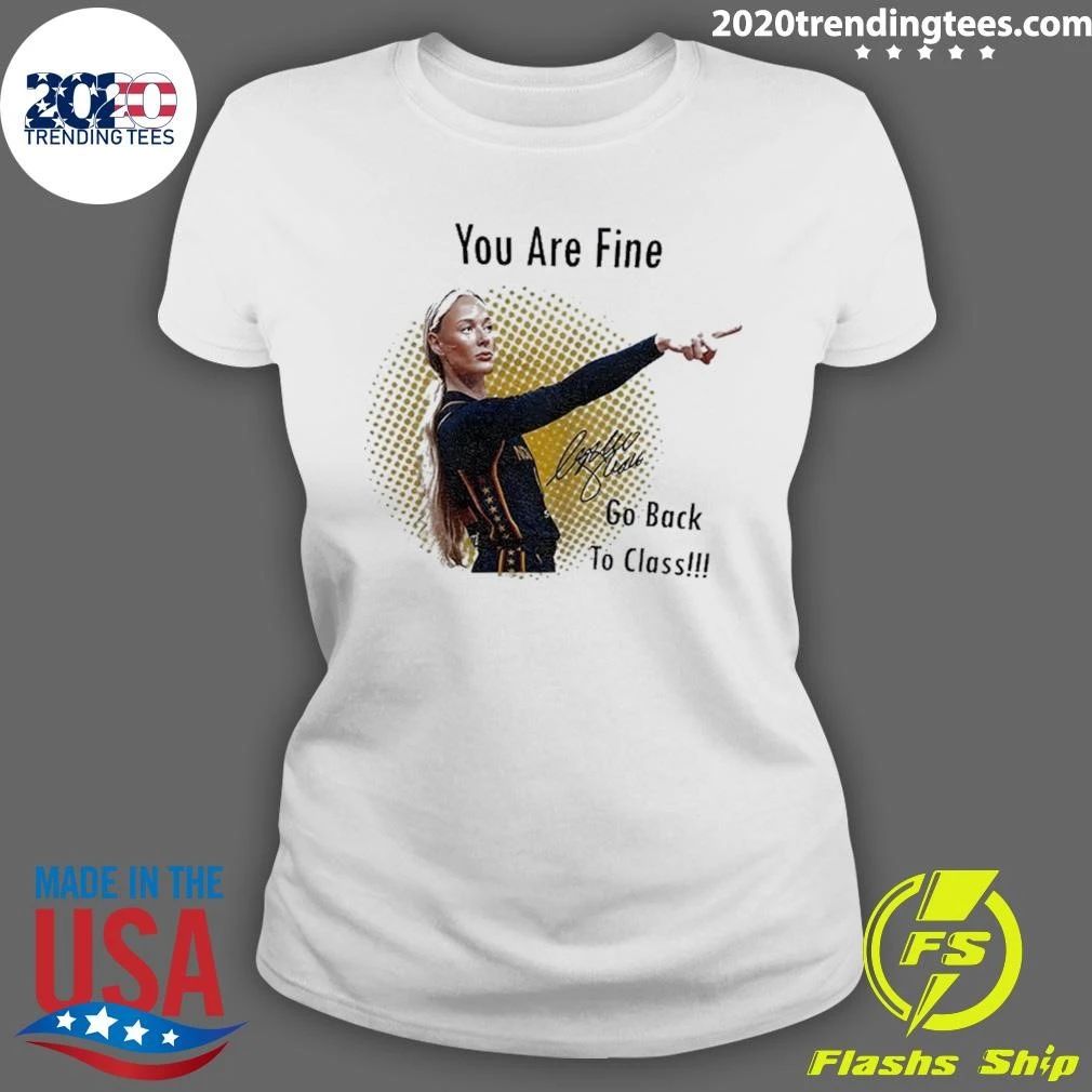 Sophie Pointing Signature You Are Fine Go Back To Class Shirt