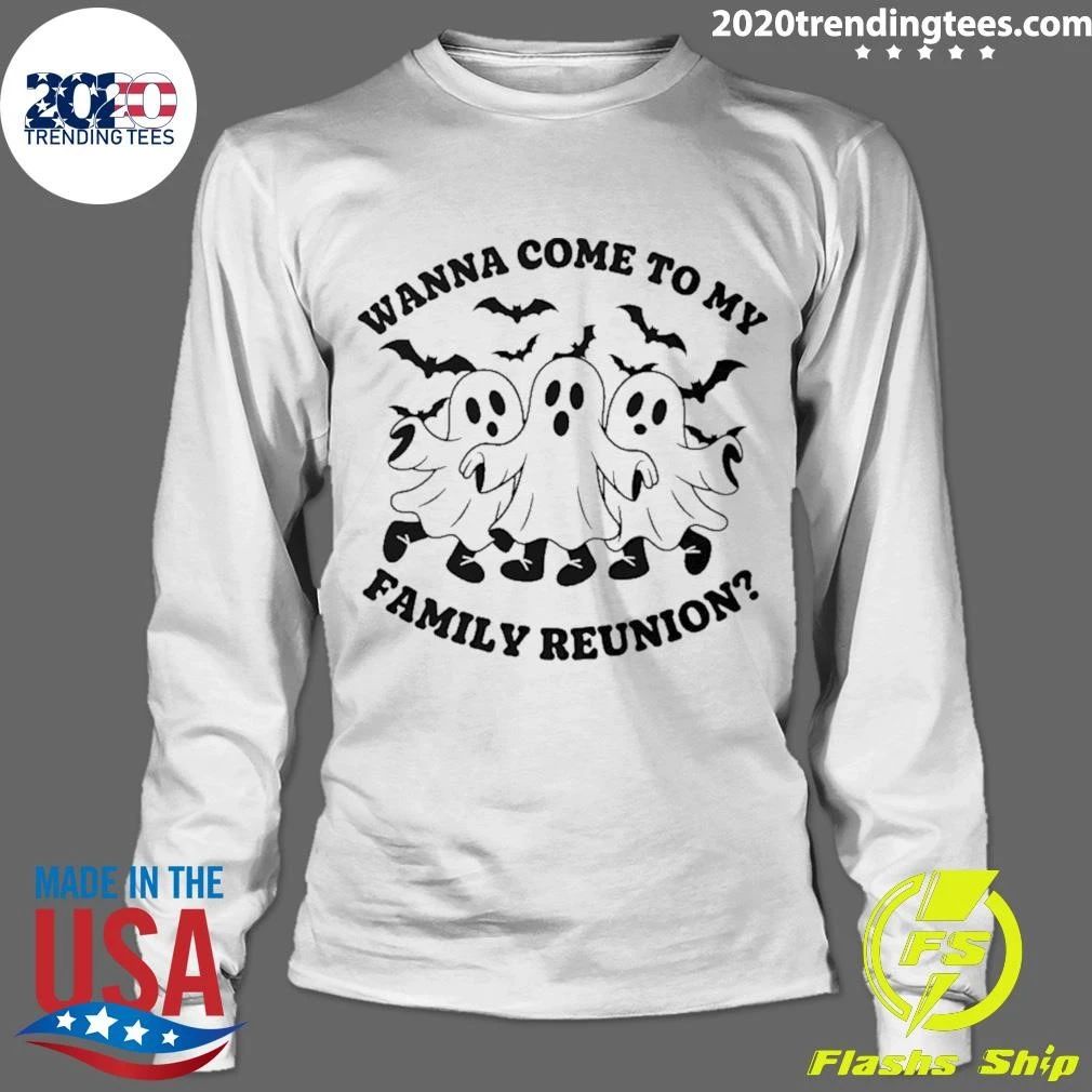 Ghost Wanna Come To My Family Reunion Shirt
