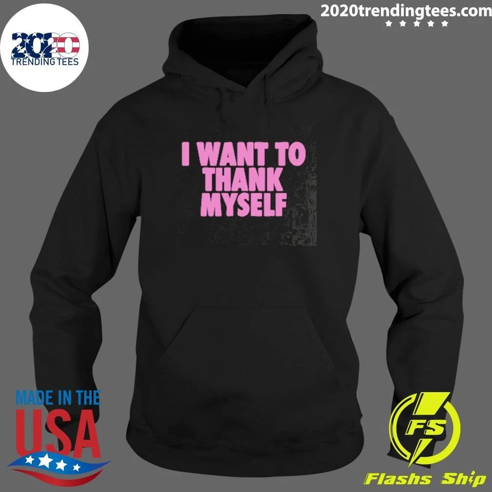I Want to Thank Myself Tee Shirt