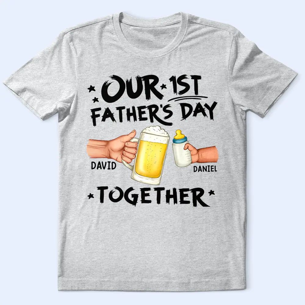 Our First Father's Day Together - Personalized T Shirt