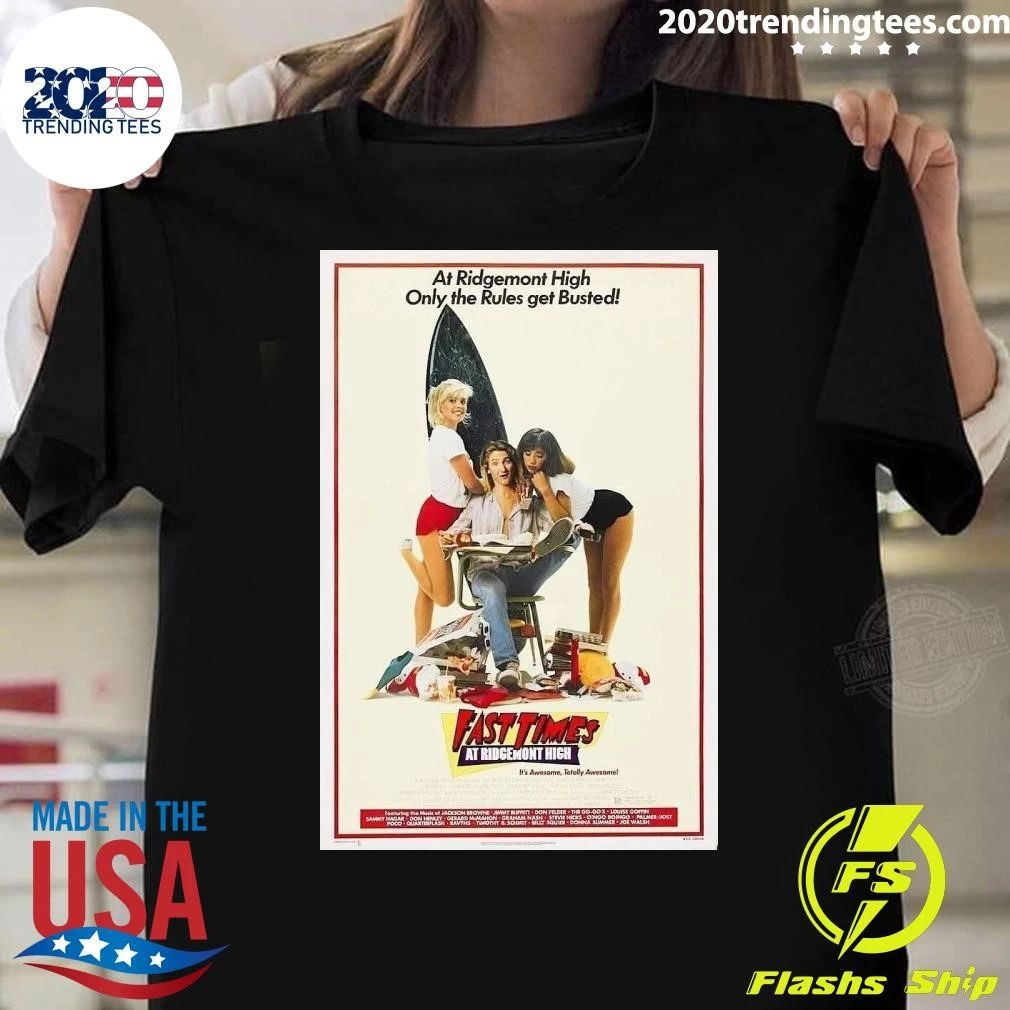 At Ridgemont High Only The Rules Get Busted Fast Times At Ridgemont High On August 13, 1982 Shirt